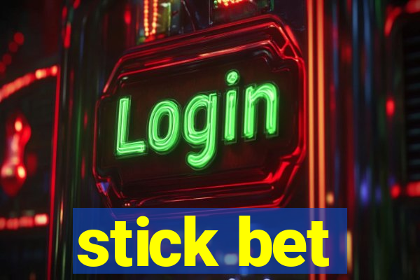 stick bet